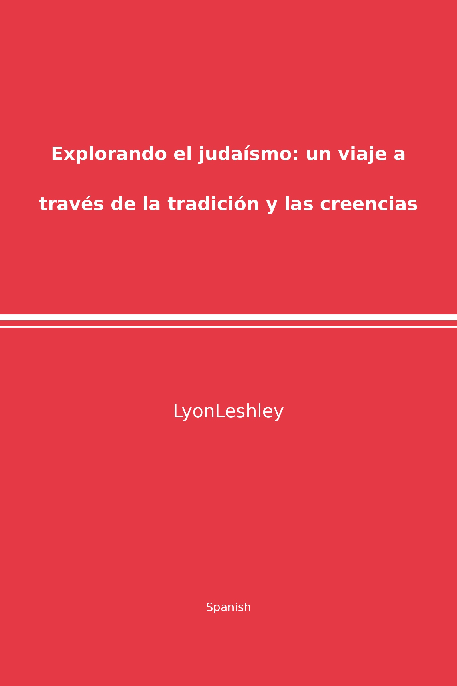 Explorando el judaísmo: un viaje a través de la tradición y las creencias (Spanish)