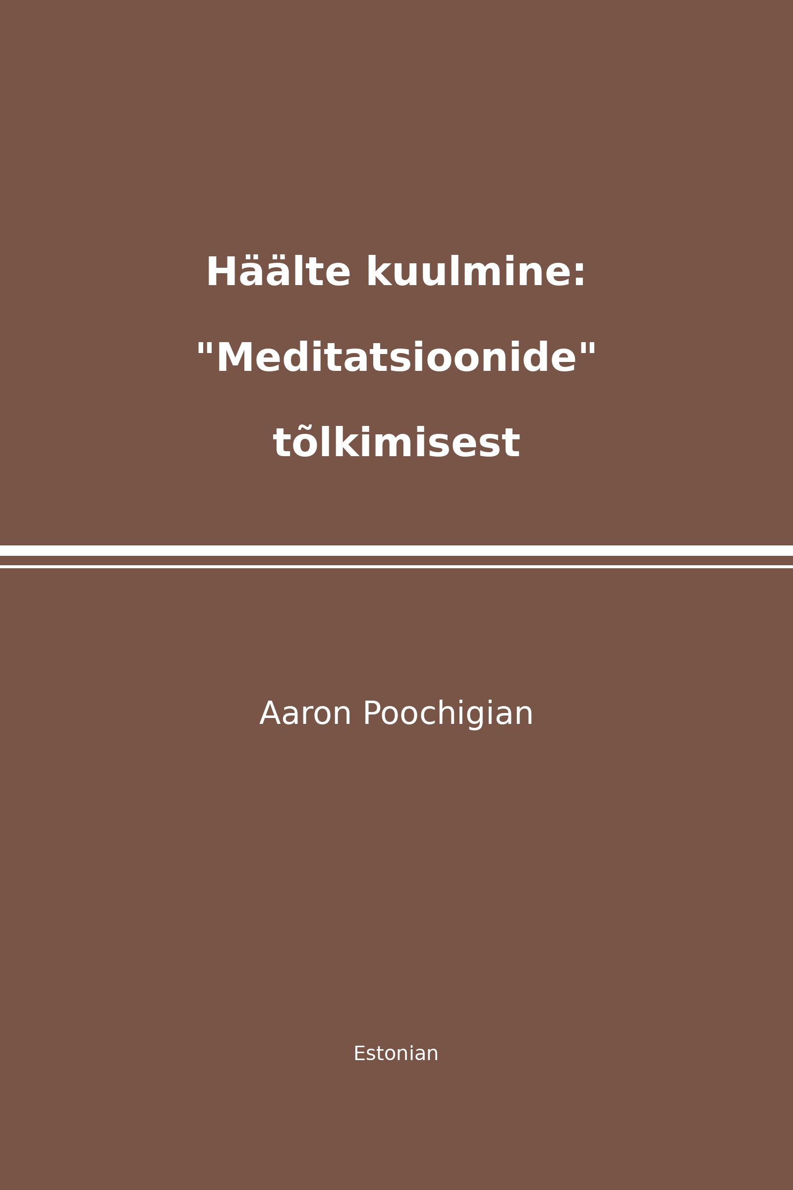 Häälte kuulmine: "Meditatsioonide" tõlkimisest (Estonian)