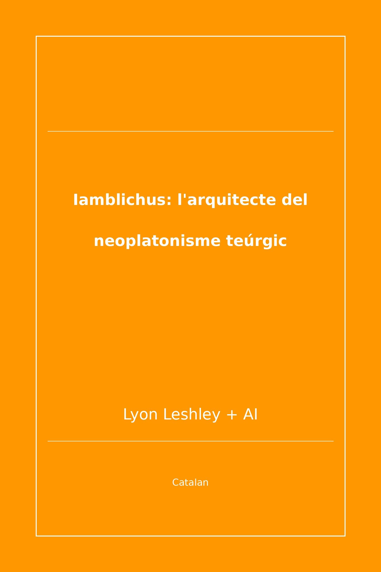 Iamblichus: l'arquitecte del neoplatonisme teúrgic (Catalan)