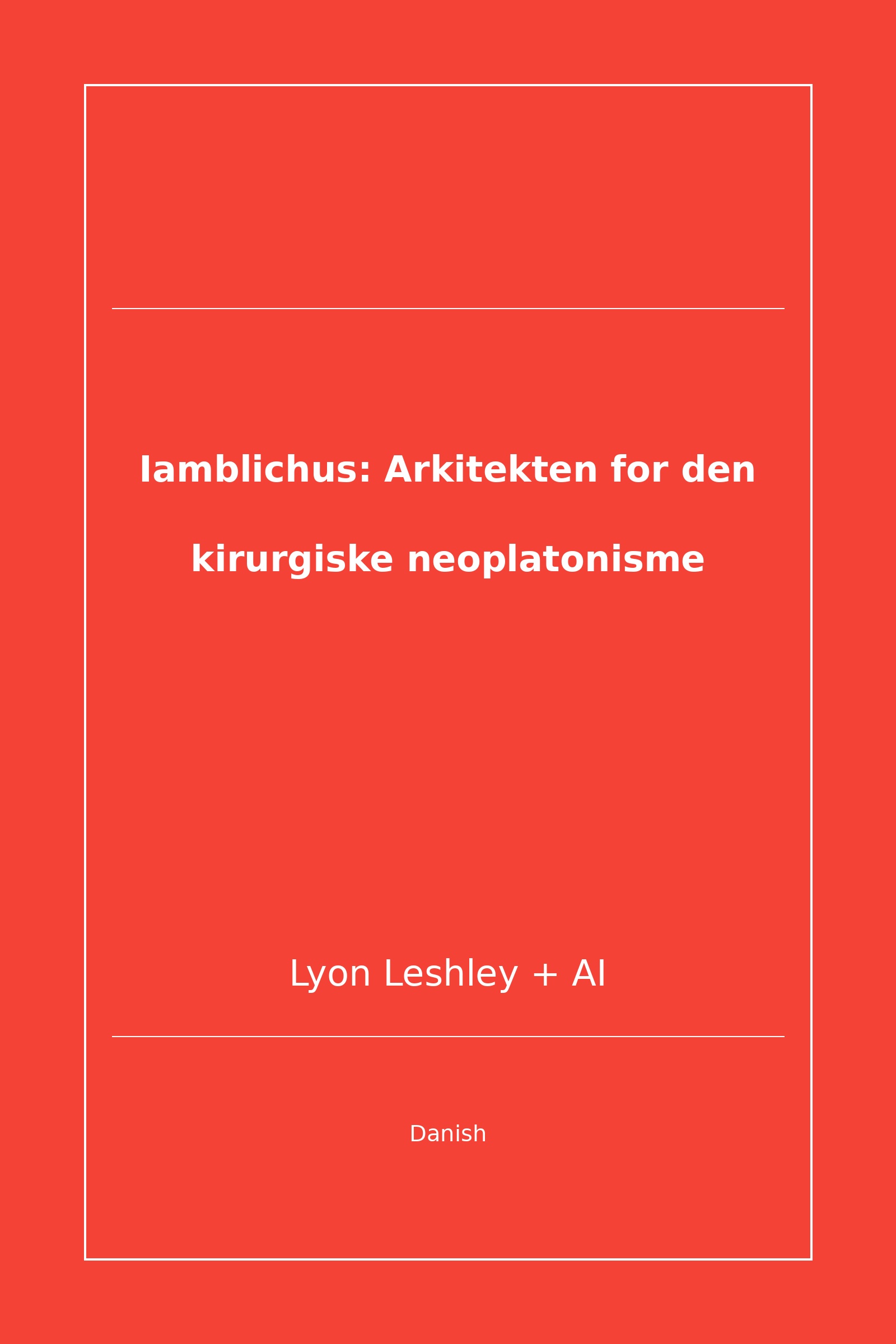 Iamblichus: Arkitekten for den kirurgiske neoplatonisme (Danish)