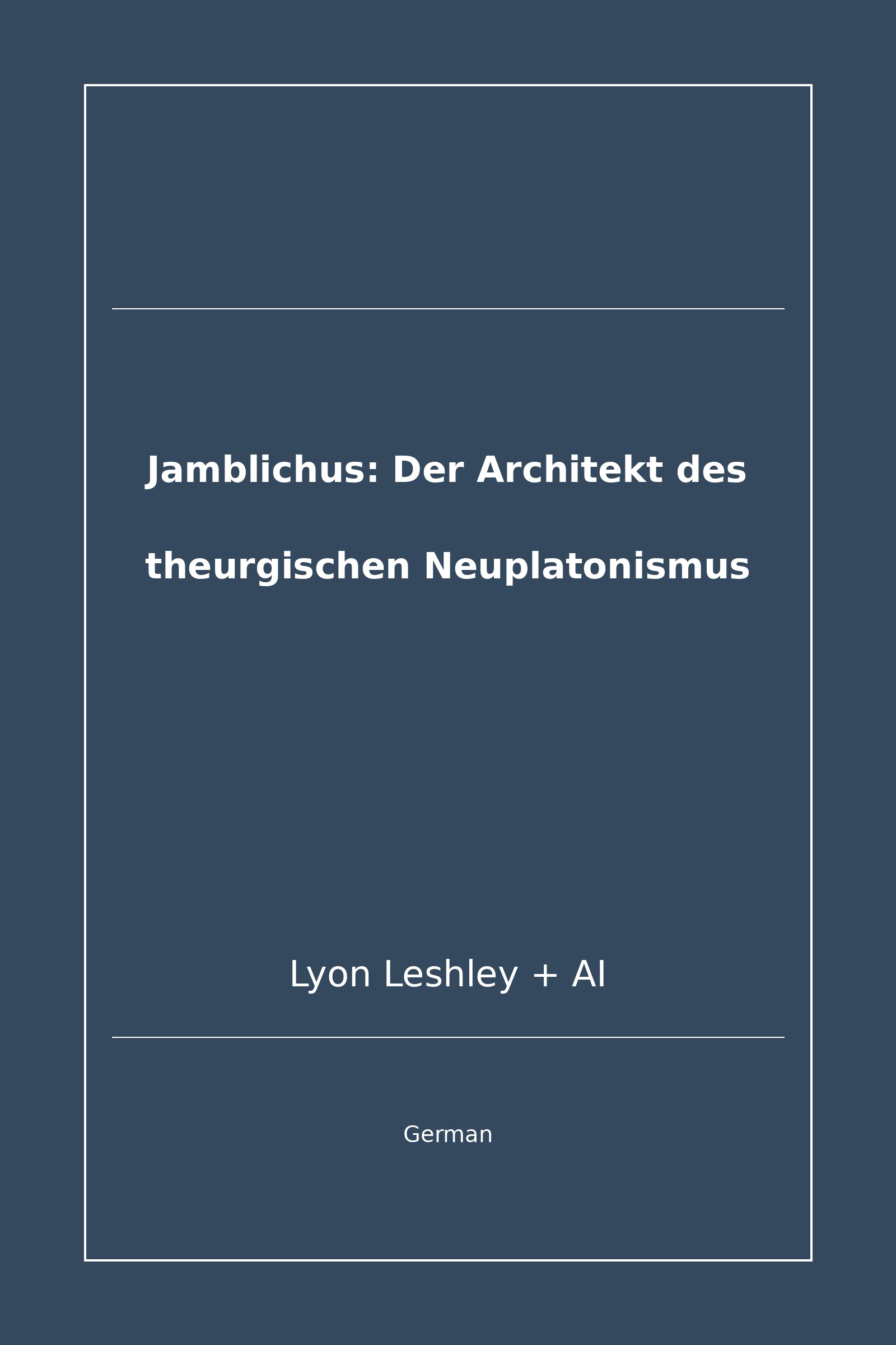Jamblichus: Der Architekt des theurgischen Neuplatonismus (German)