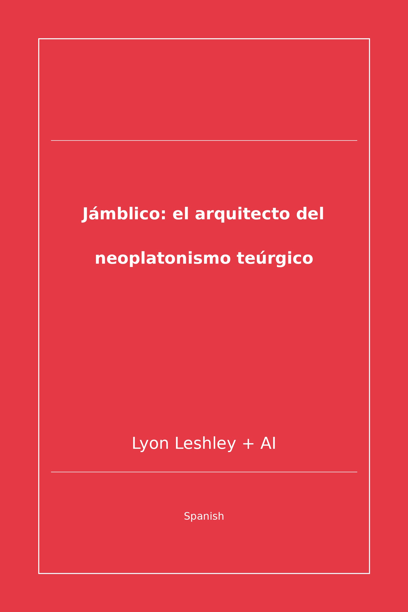 Jámblico: el arquitecto del neoplatonismo teúrgico (Spanish)