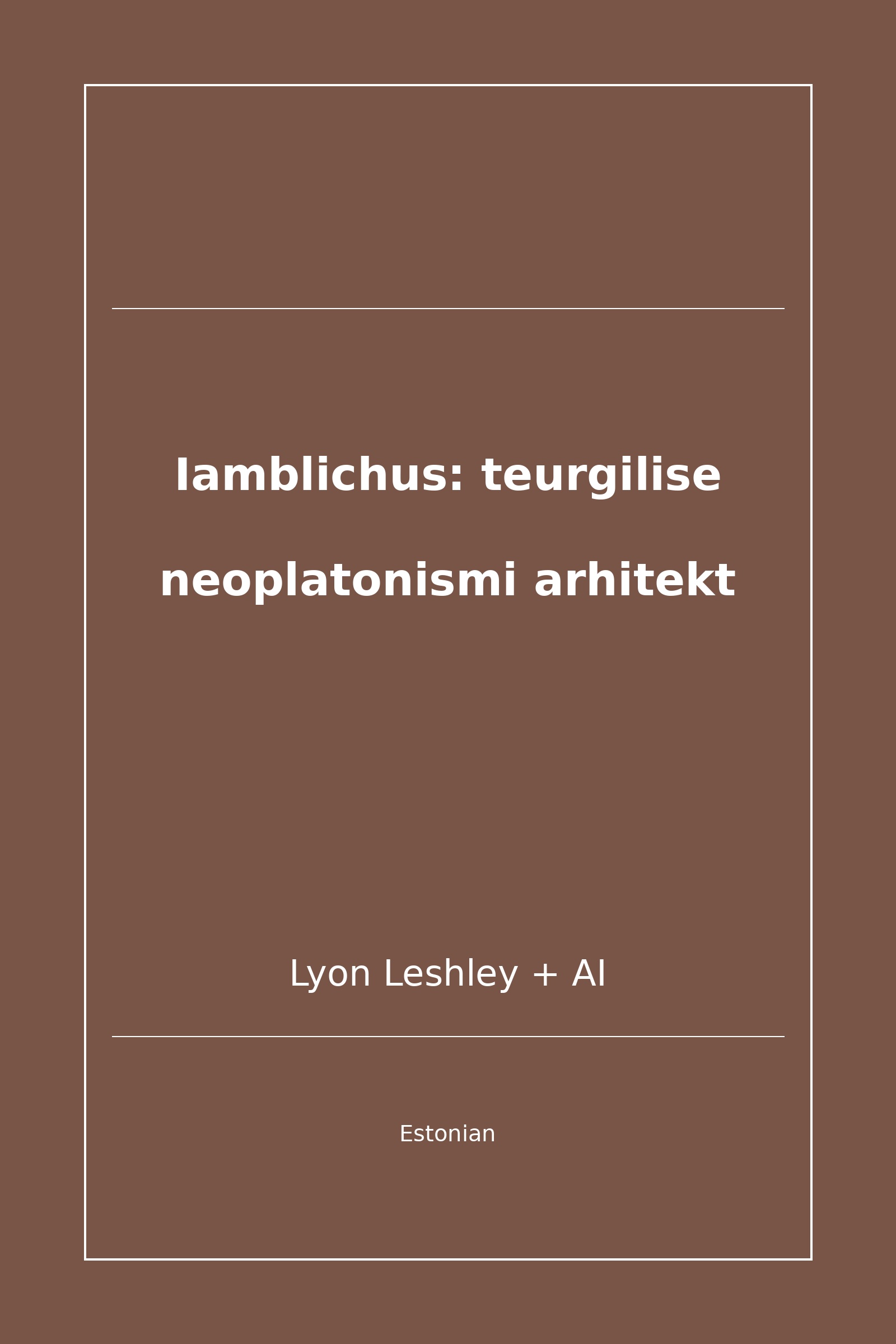 Iamblichus: teurgilise neoplatonismi arhitekt (Estonian)