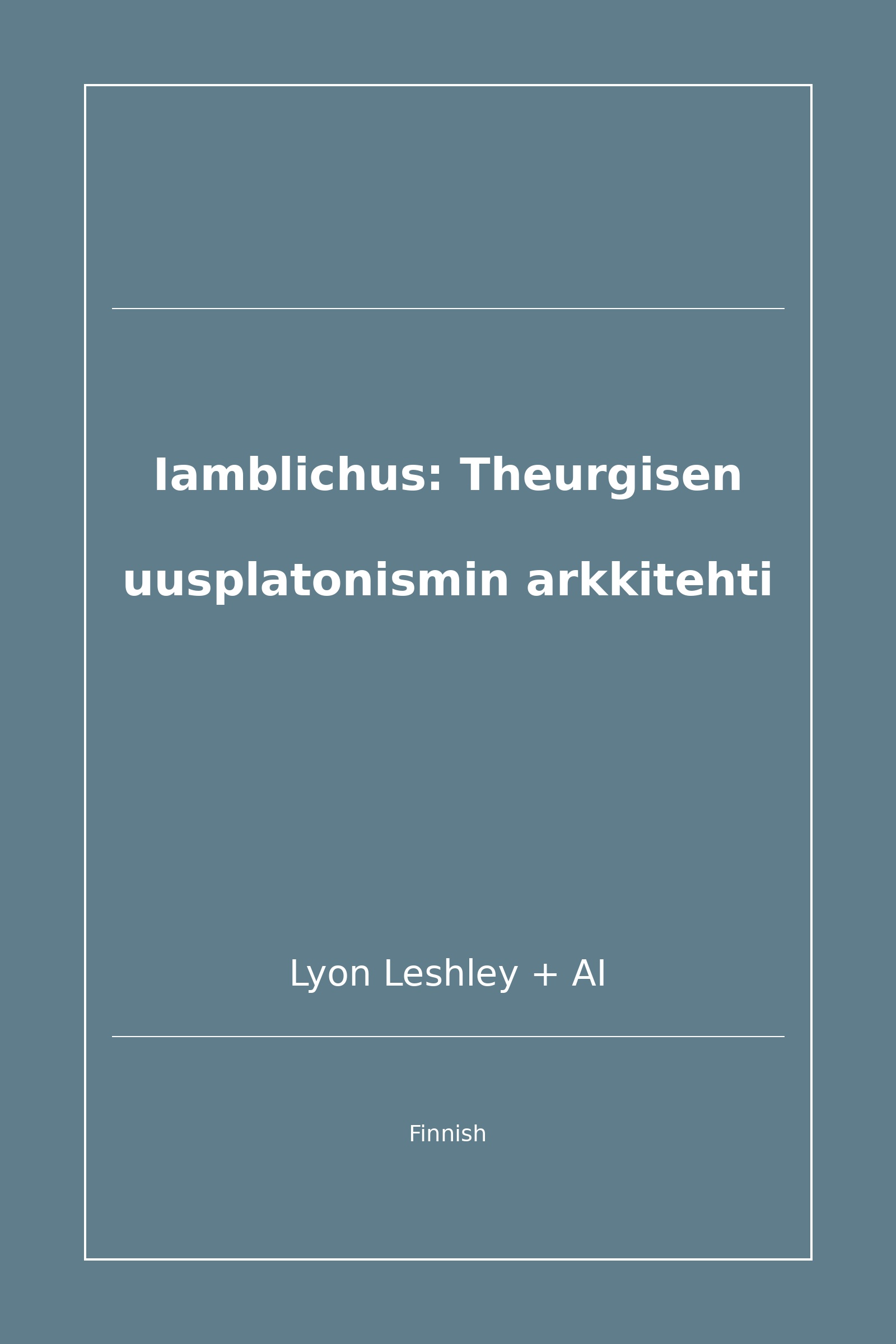 Iamblichus: Theurgisen uusplatonismin arkkitehti (Finnish)