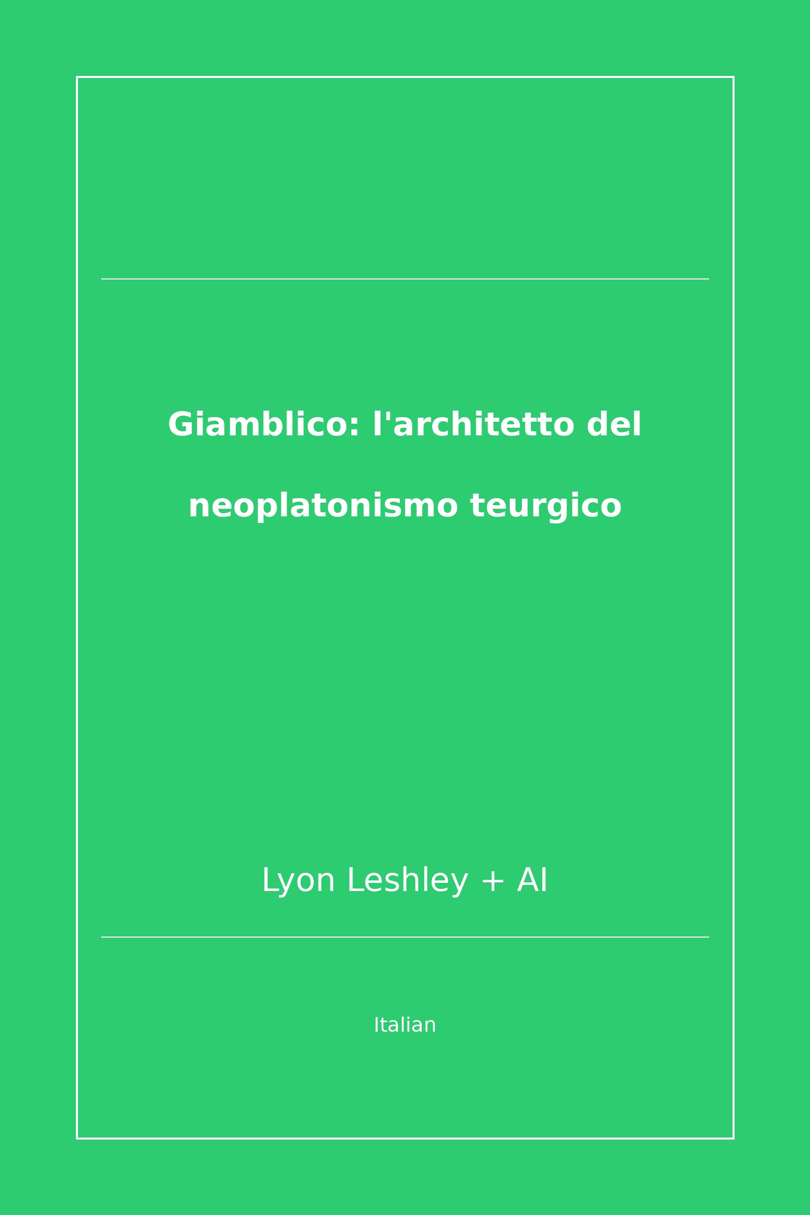 Giamblico: l'architetto del neoplatonismo teurgico (Italian)