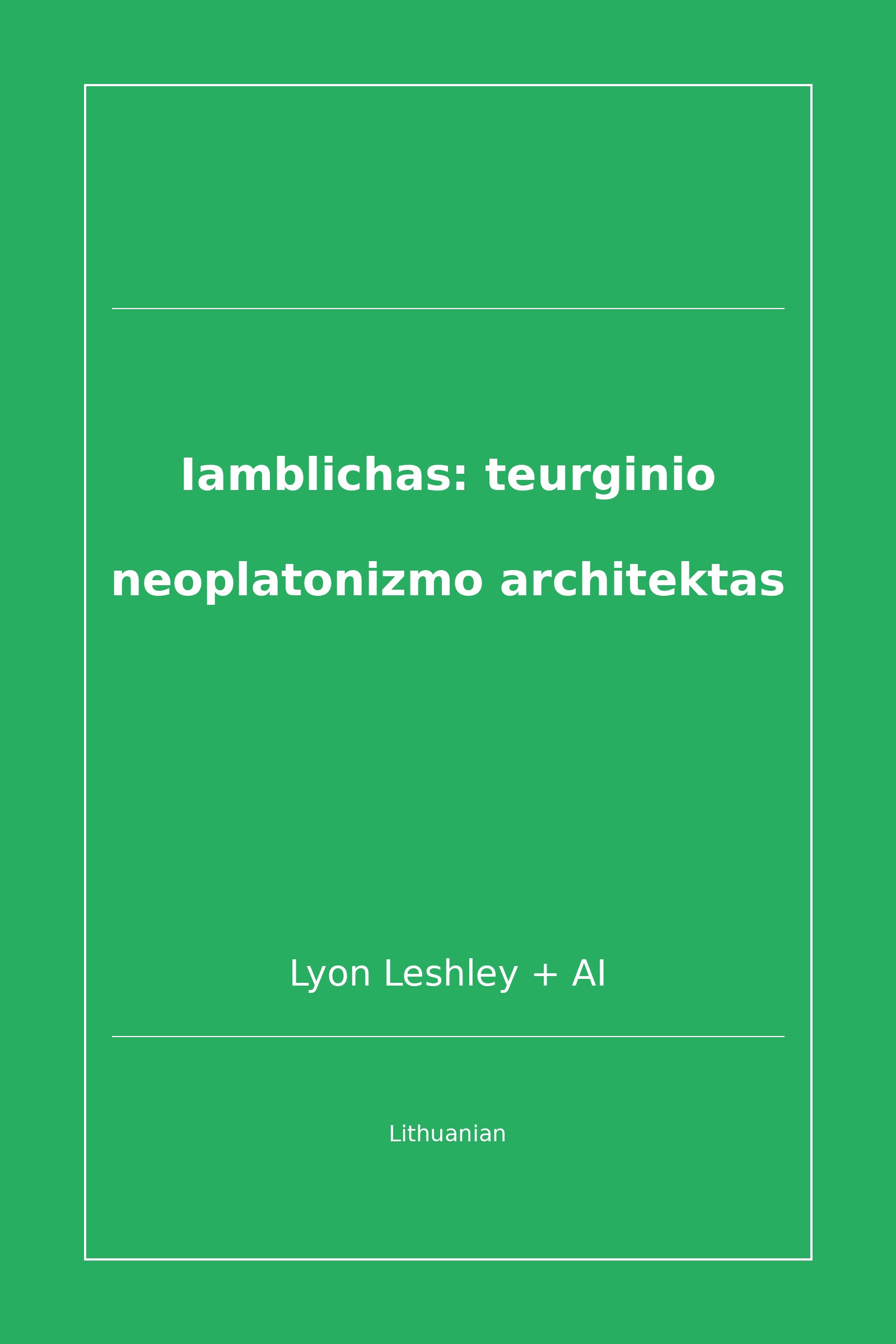 Iamblichas: teurginio neoplatonizmo architektas (Lithuanian)