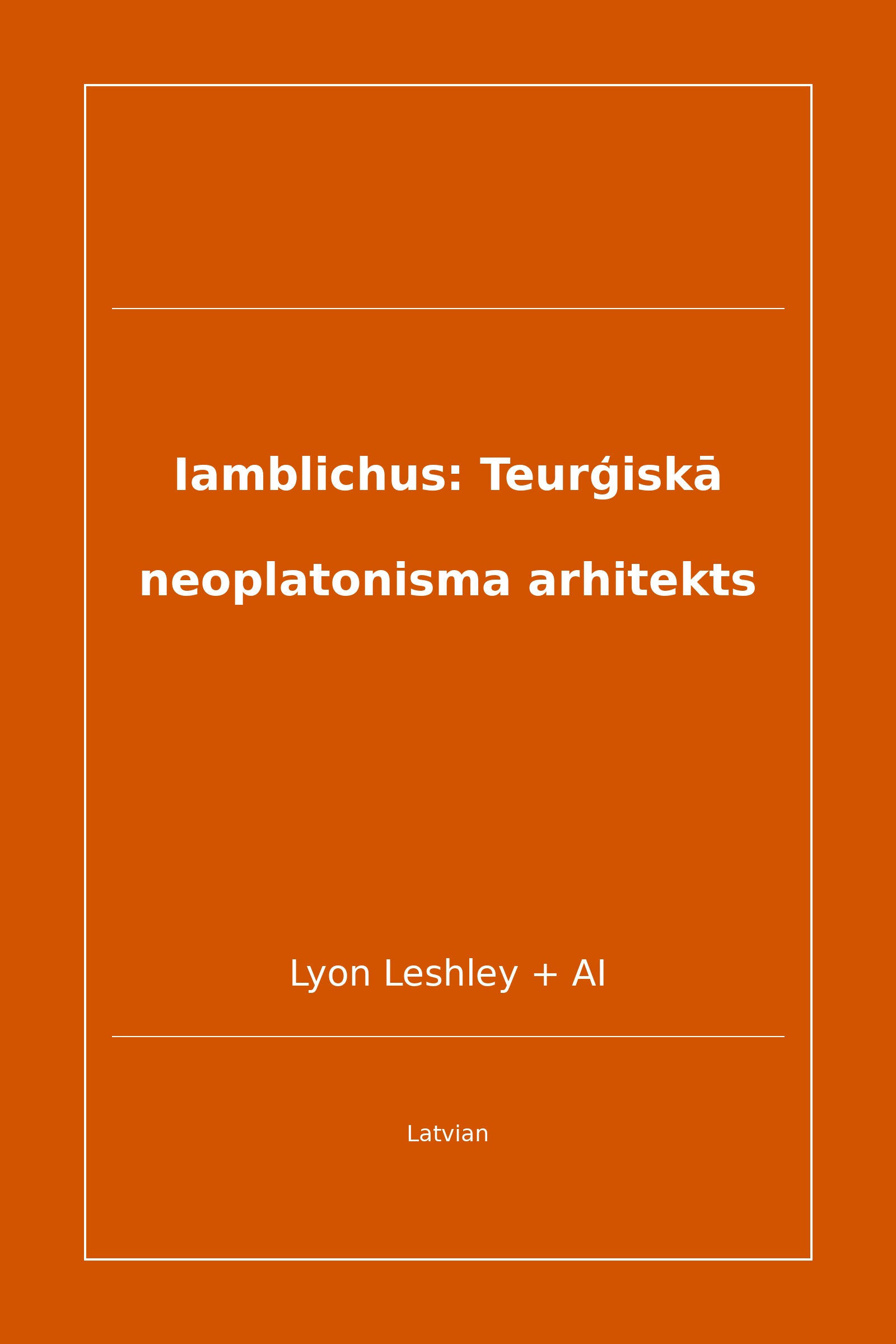 Iamblichus: Teurģiskā neoplatonisma arhitekts (Latvian)