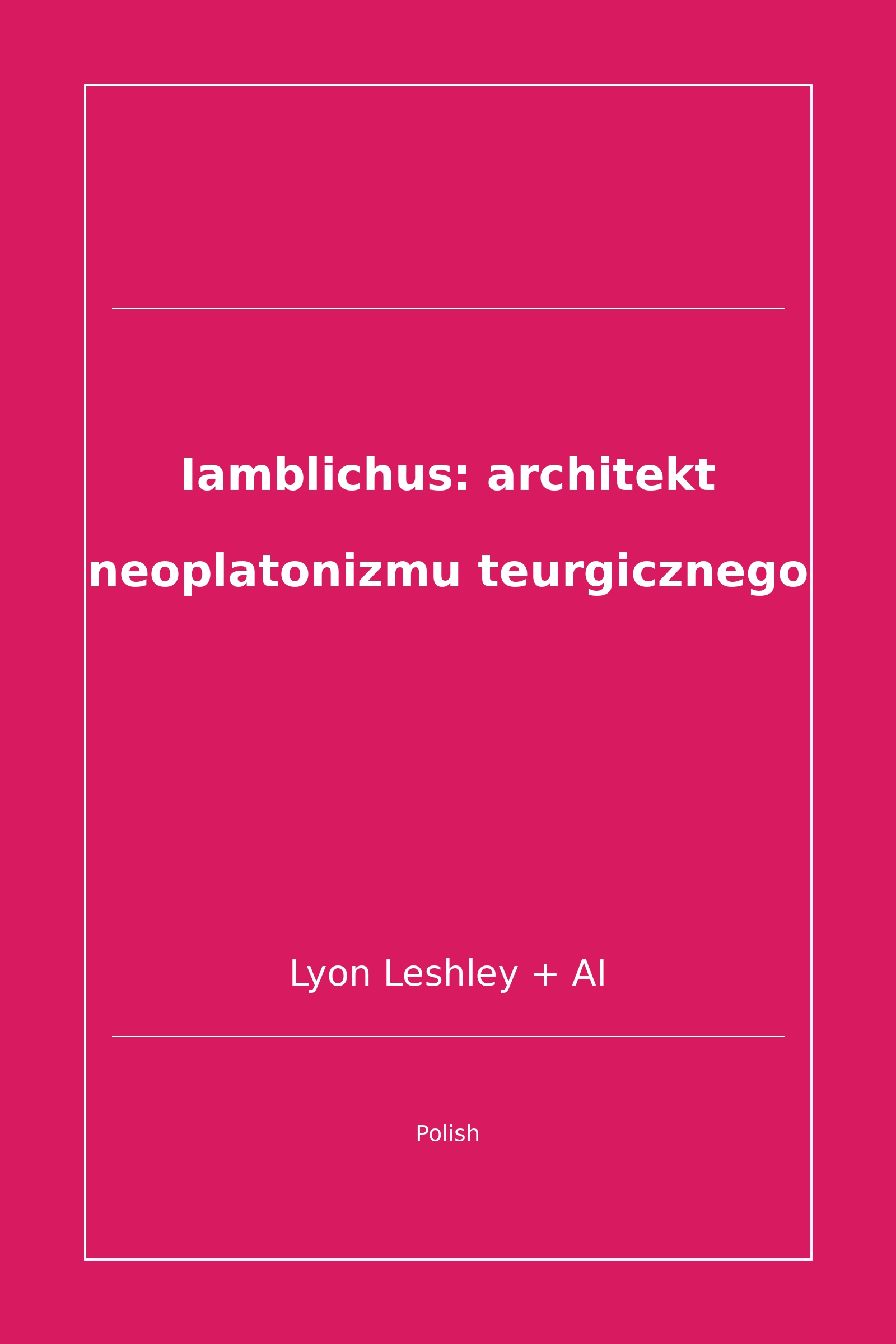 Iamblichus: architekt neoplatonizmu teurgicznego (Polish)