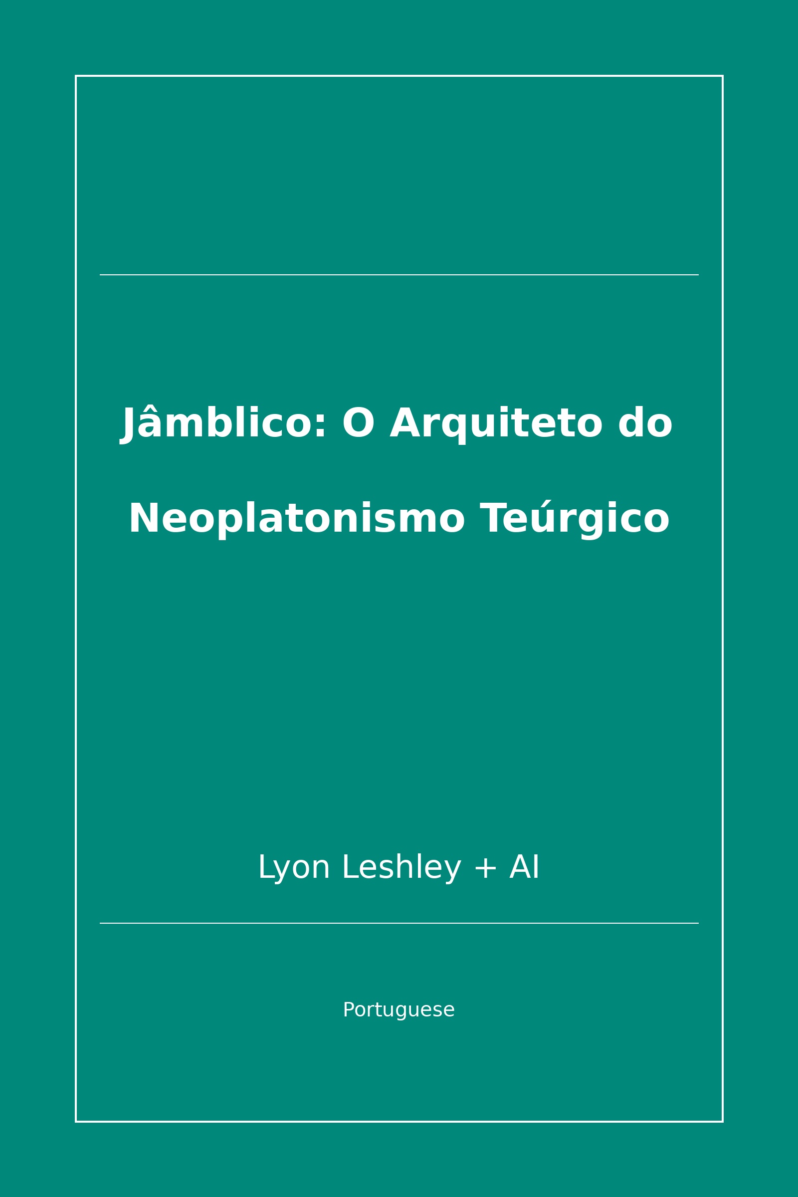 Jâmblico: O Arquiteto do Neoplatonismo Teúrgico (Portuguese)