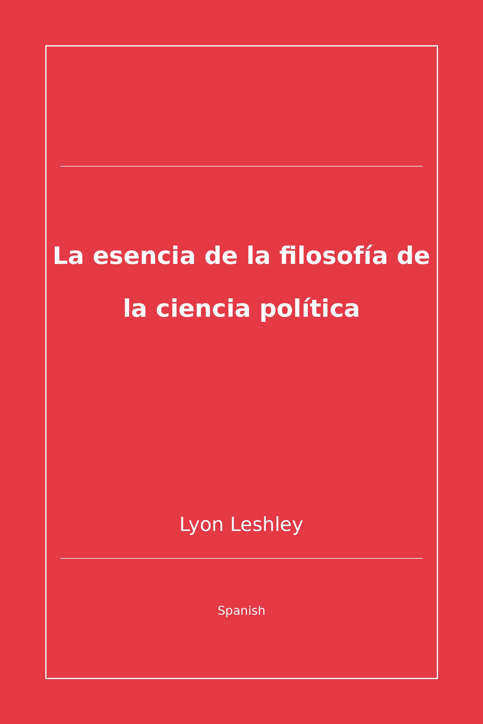 La esencia de la filosofía de la ciencia política (Spanish)