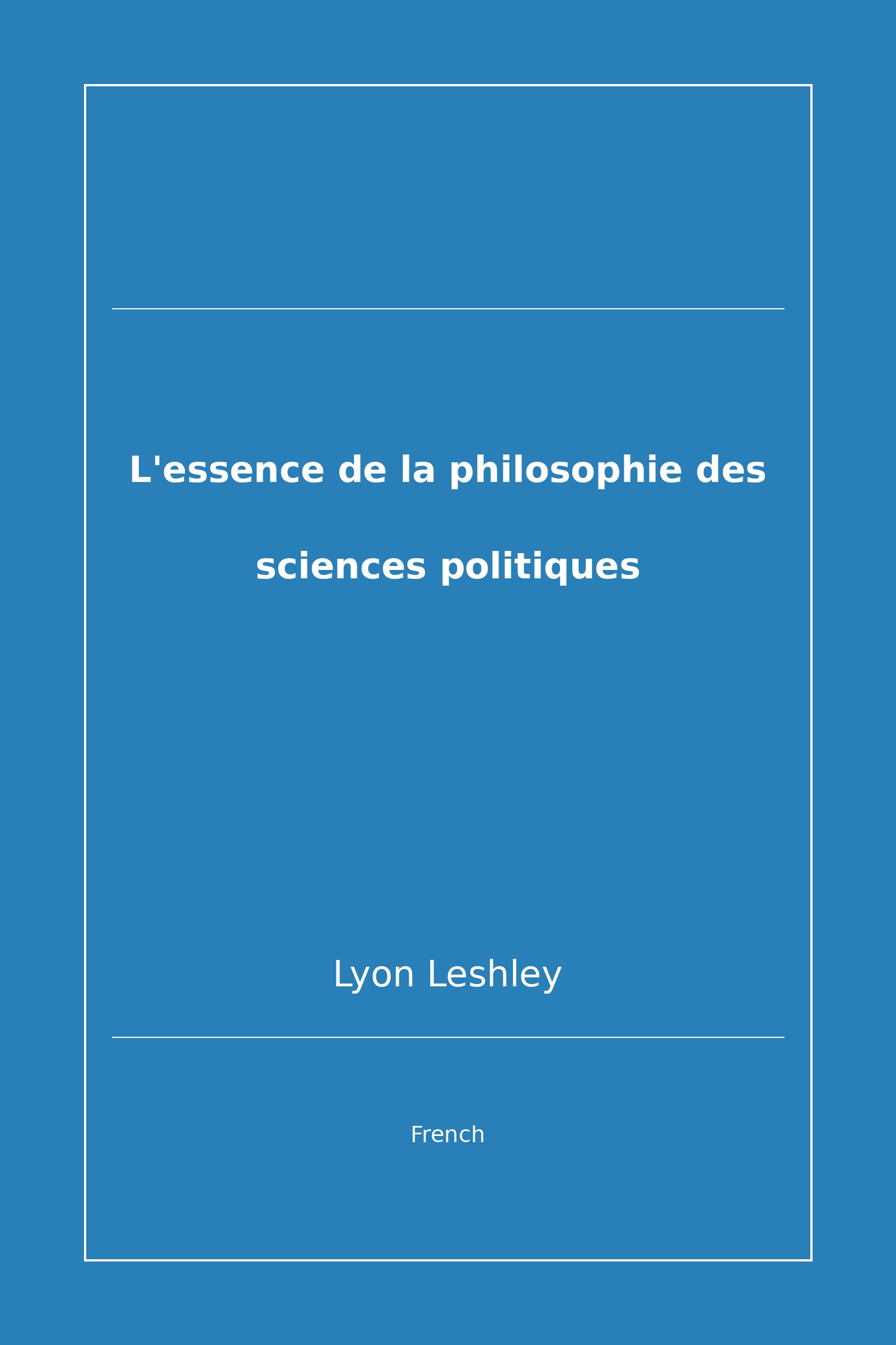 L'essence de la philosophie des sciences politiques (French)
