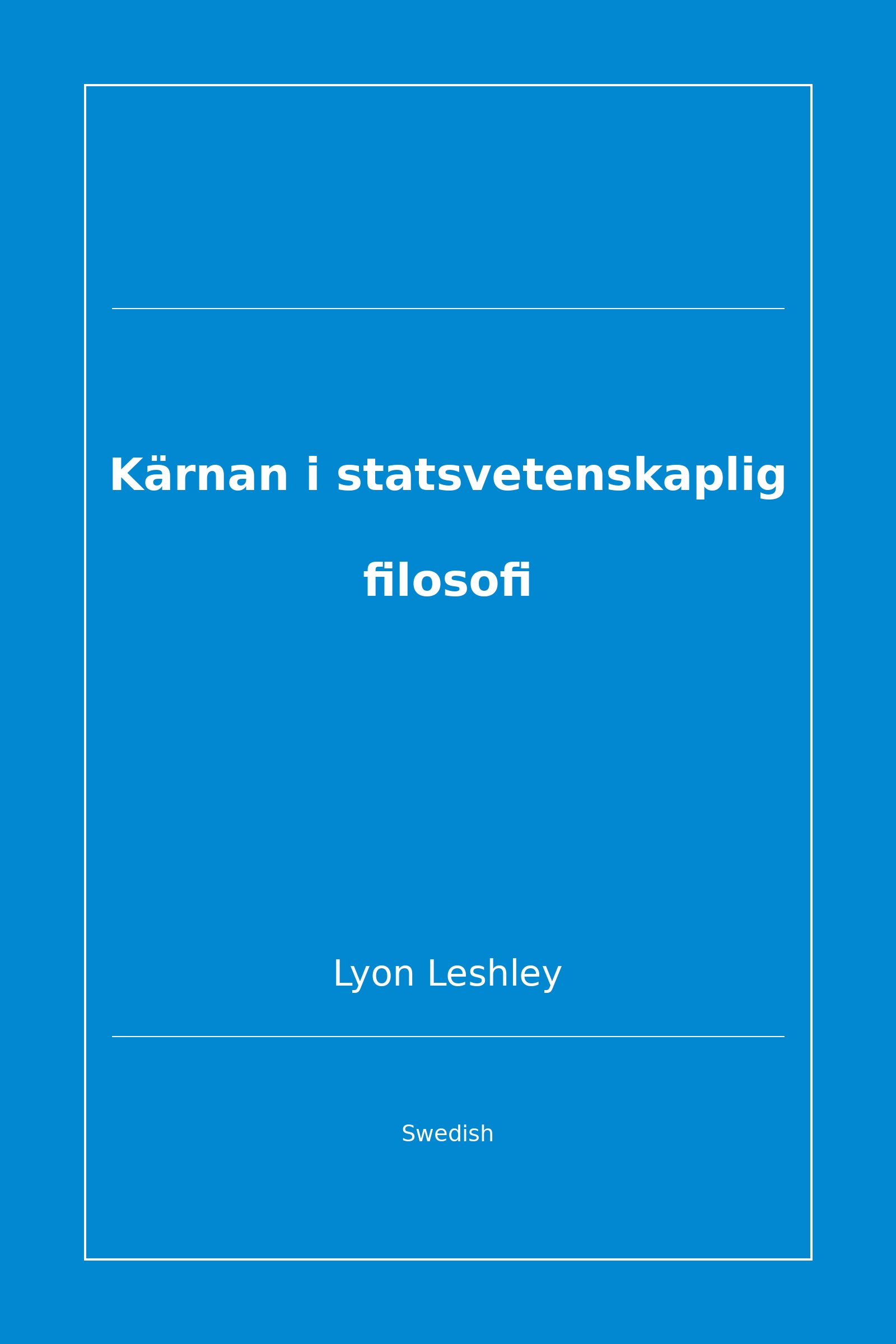 Kärnan i statsvetenskaplig filosofi (Swedish)