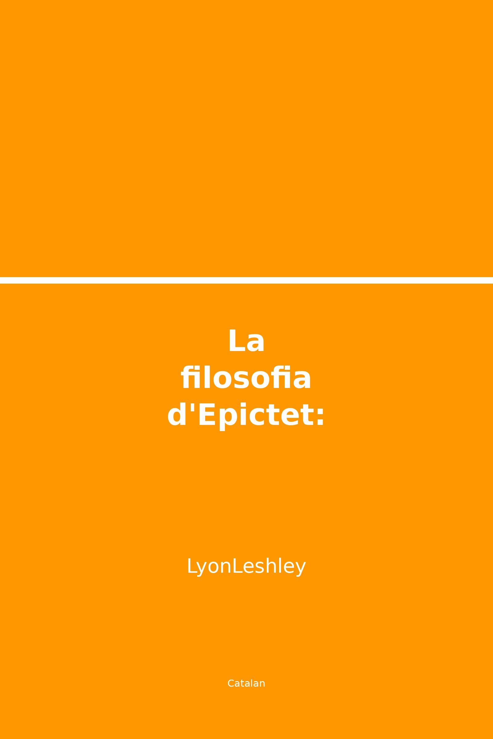 La filosofia d'Epictet: llibertat a través de la saviesa estoica (Catalan)