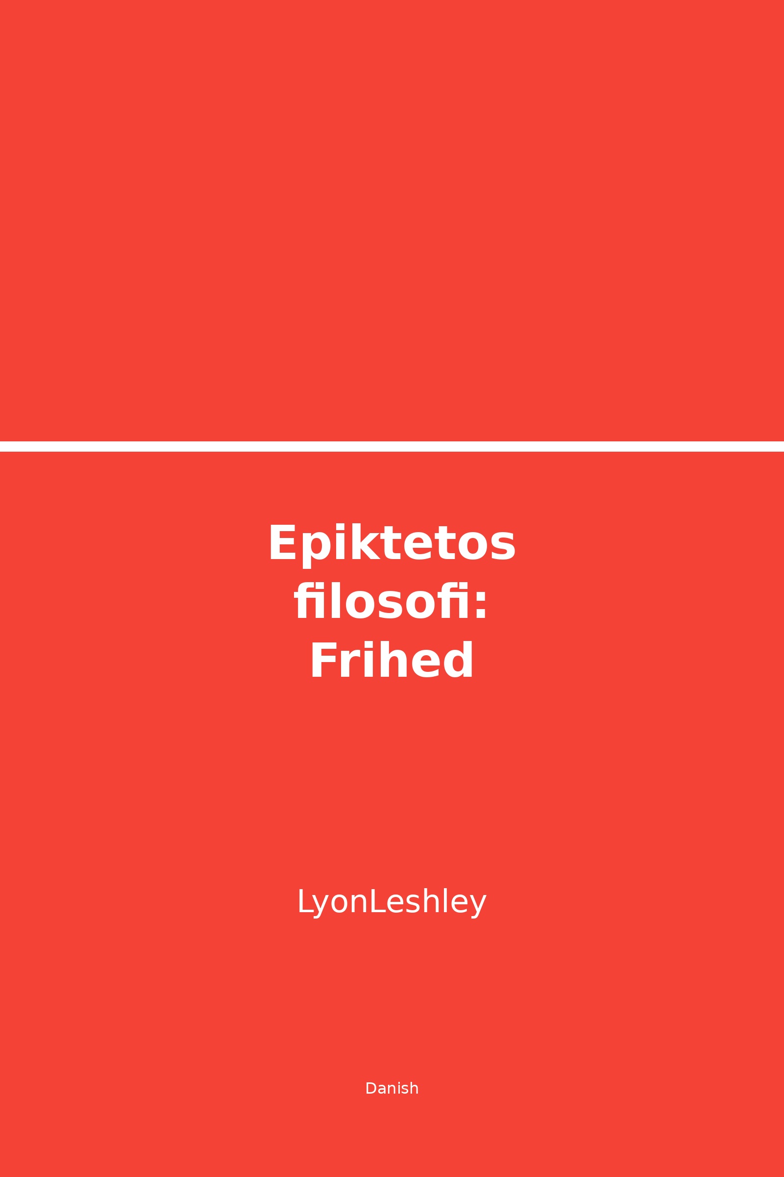 Epiktetos filosofi: Frihed gennem stoisk visdom (Danish)