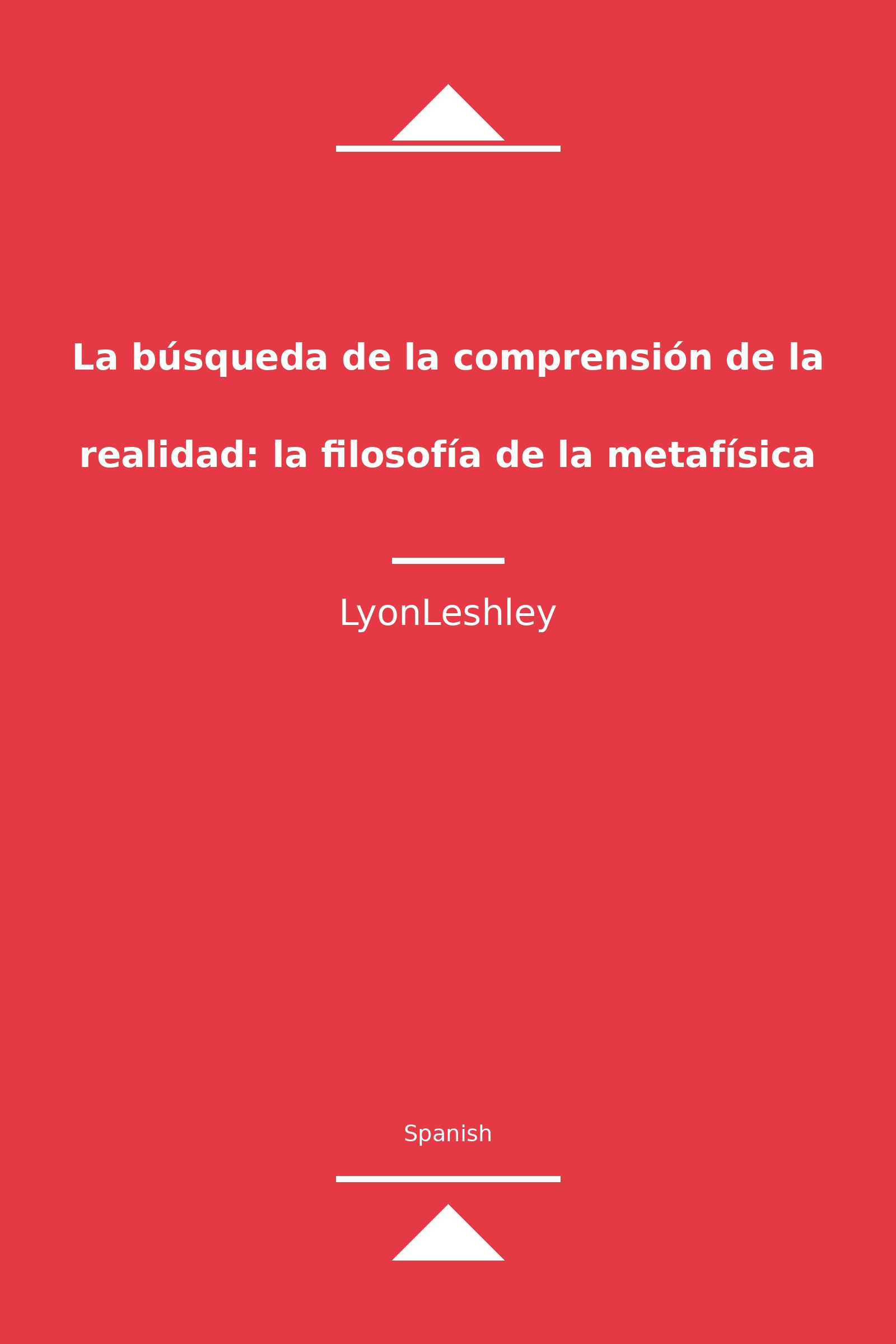 La búsqueda de la comprensión de la realidad: la filosofía de la metafísica (Spanish)