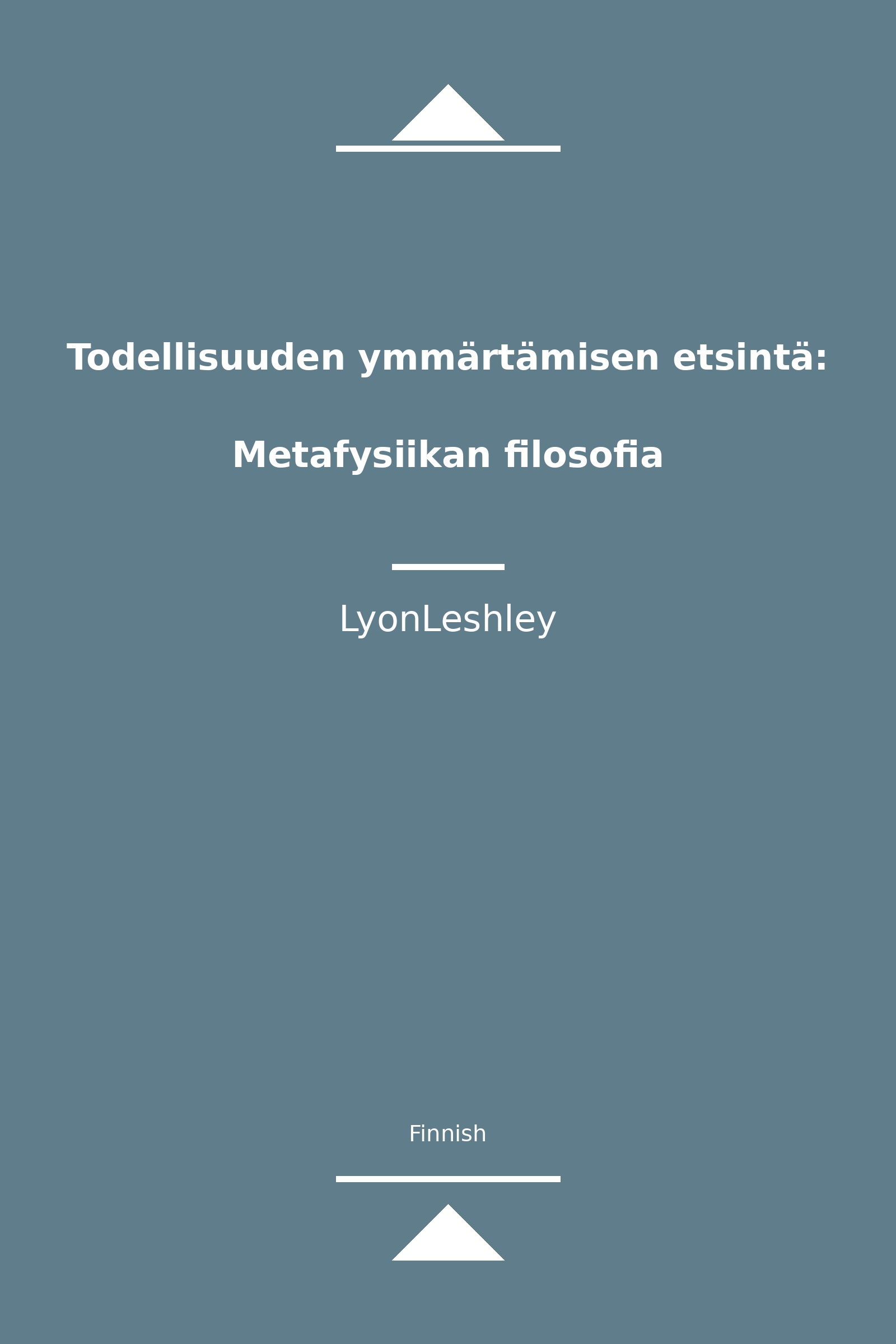 Todellisuuden ymmärtämisen etsintä: Metafysiikan filosofia (Finnish)