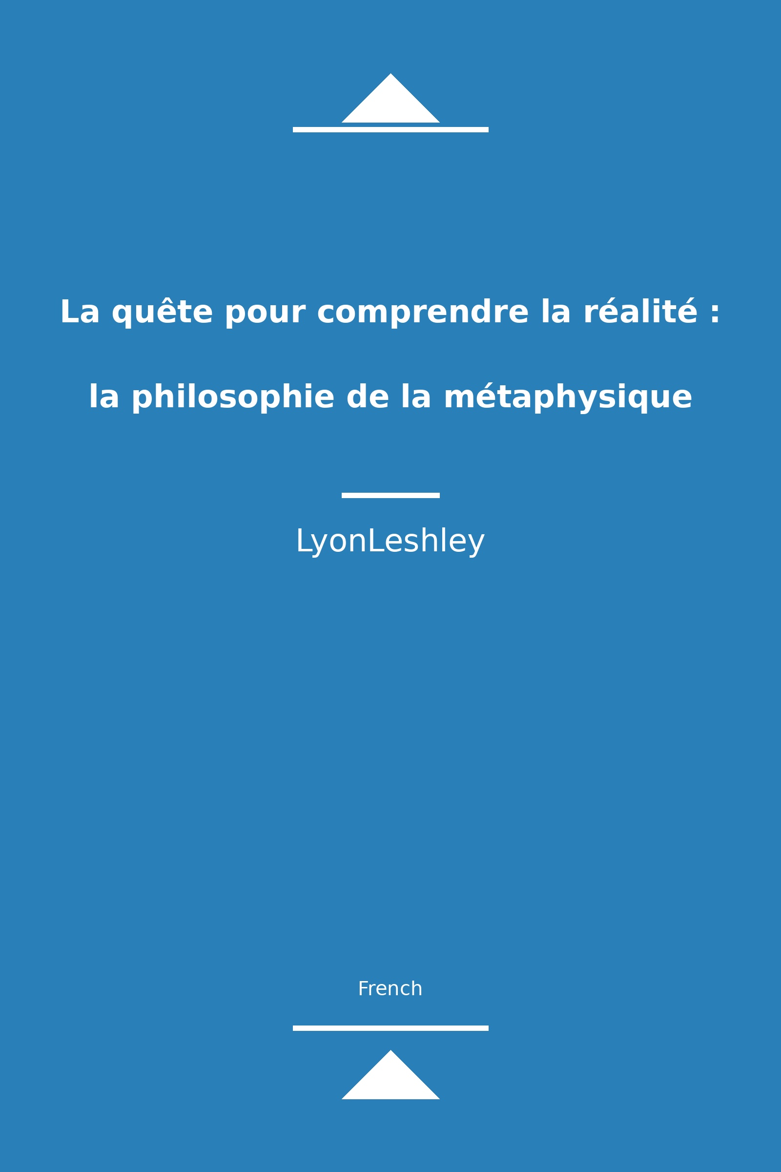 La quête pour comprendre la réalité : la philosophie de la métaphysique (French)