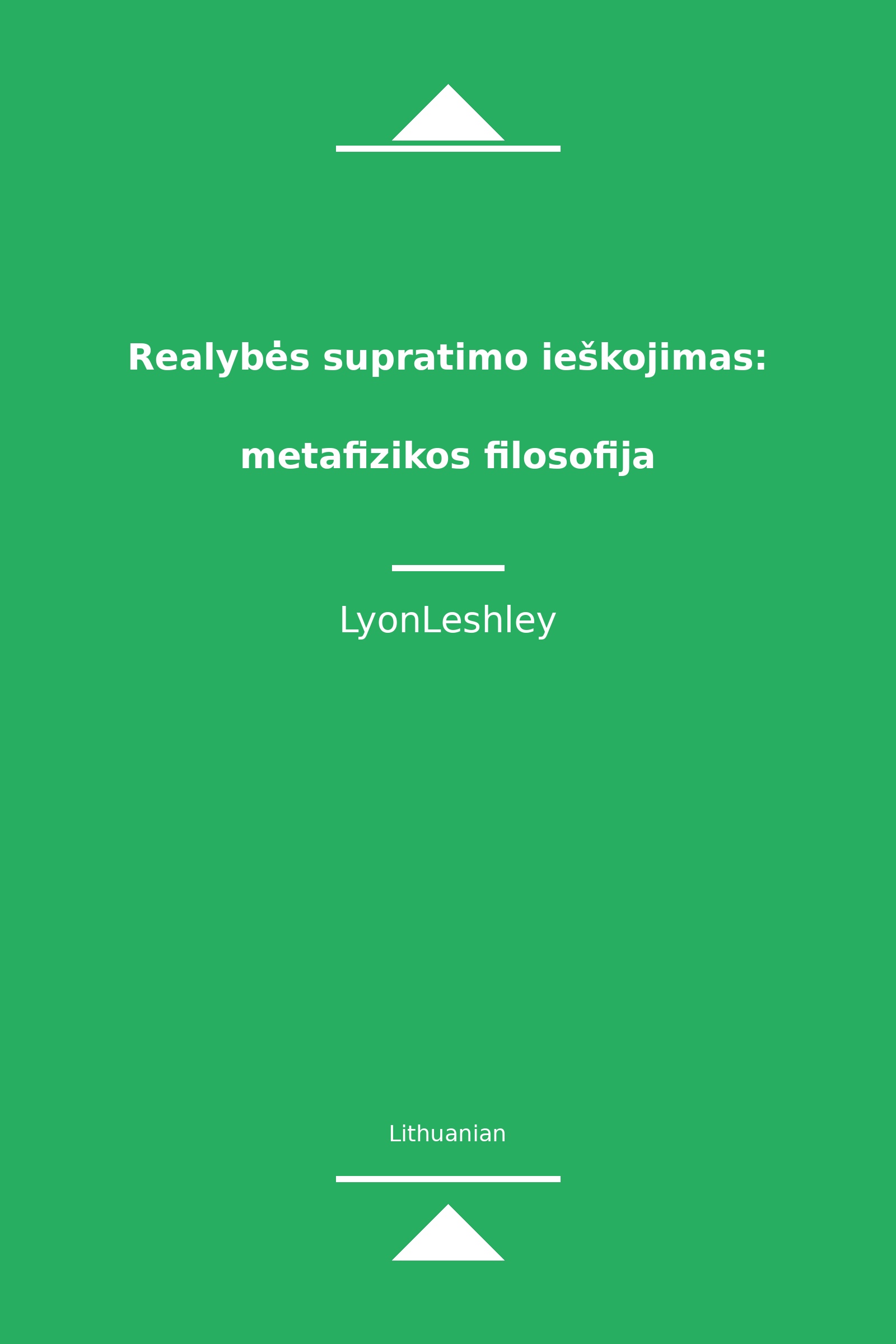 Realybės supratimo ieškojimas: metafizikos filosofija (Lithuanian)