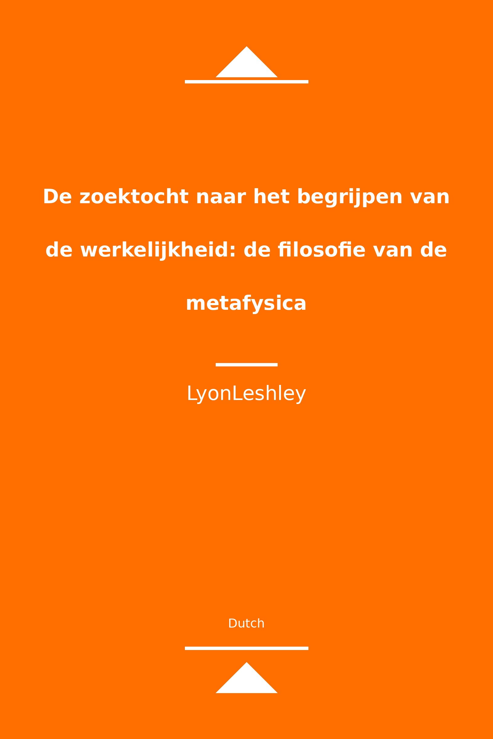 De zoektocht naar het begrijpen van de werkelijkheid: de filosofie van de metafysica (Dutch)