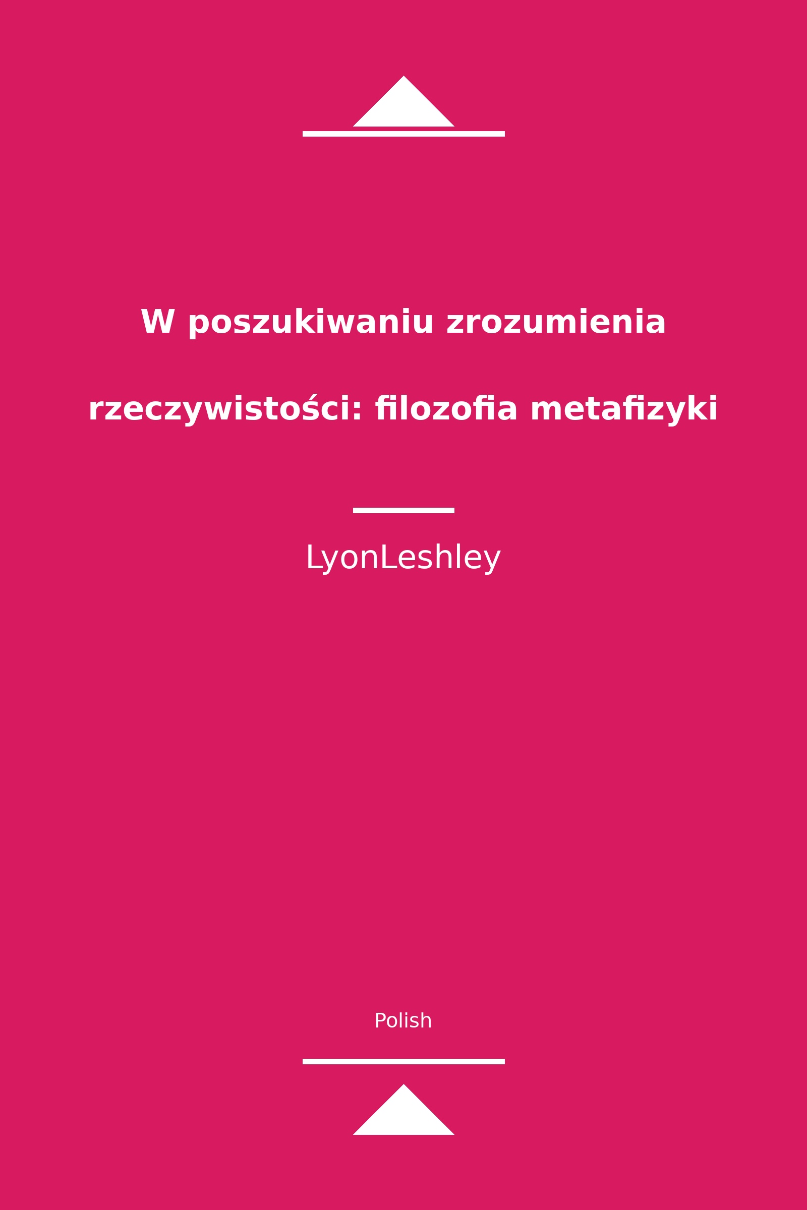 W poszukiwaniu zrozumienia rzeczywistości: filozofia metafizyki (Polish)